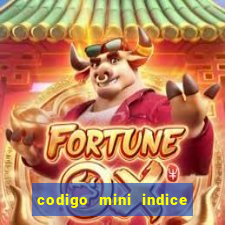 codigo mini indice setembro 2024